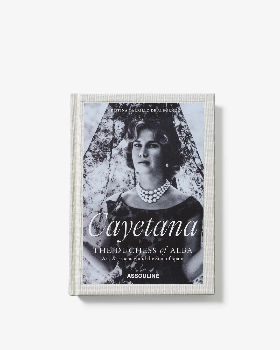 Book - Cayetana, the Duchess of Alba: Art, Aristocracy, and the Soul of Spain
