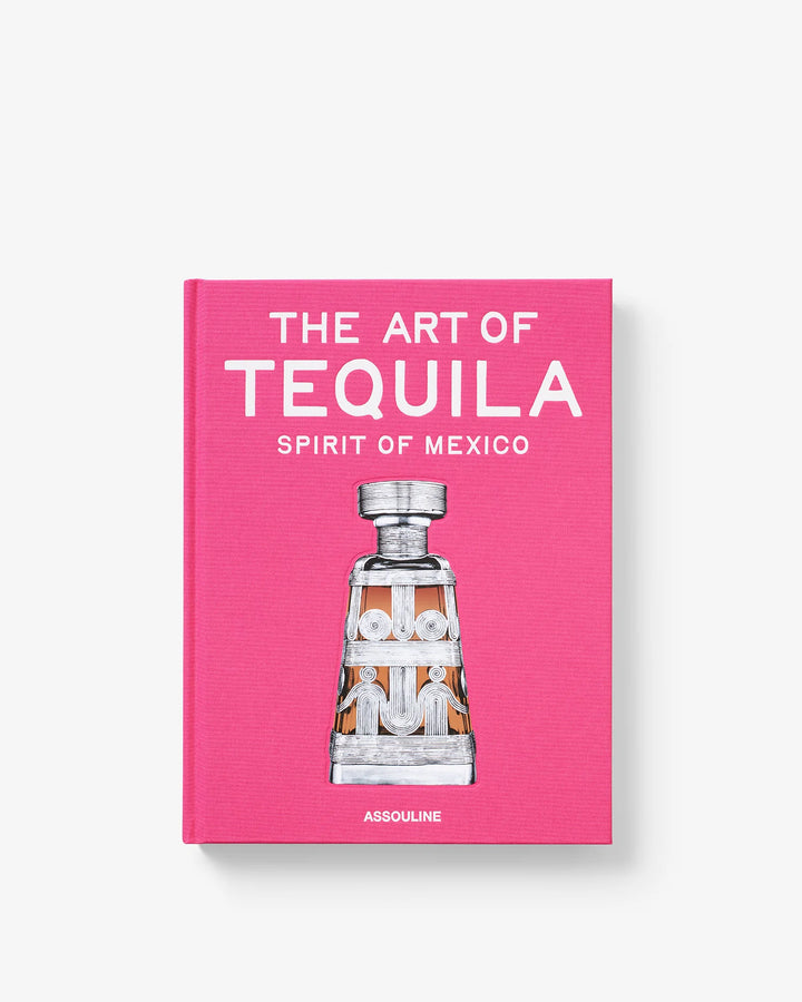 Book - The Art of Tequila: Spirit of Mexico